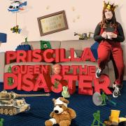 Priscilla, Queen of the Disaster